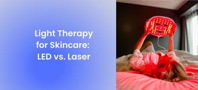 Light Therapy for Skincare: LED vs. Laser