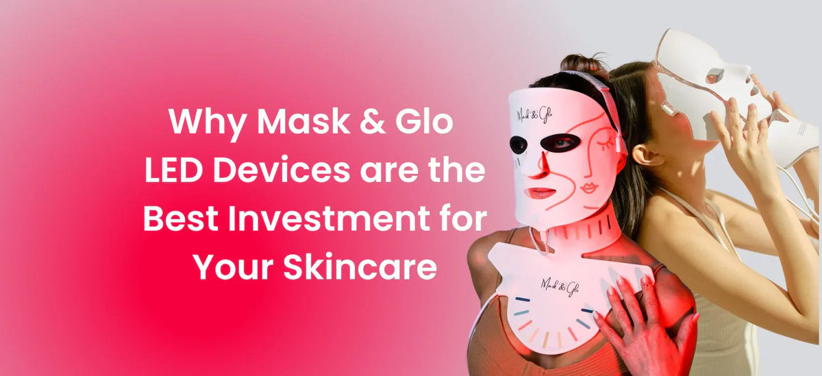 Mask & Glo LED devices providing advanced light therapy for glowing, rejuvenated skin