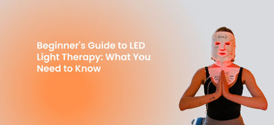 Beginner's Guide to LED Light Therapy: What You Need to Know