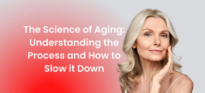 The Science of Aging: Understanding the Process and How to Slow it Down