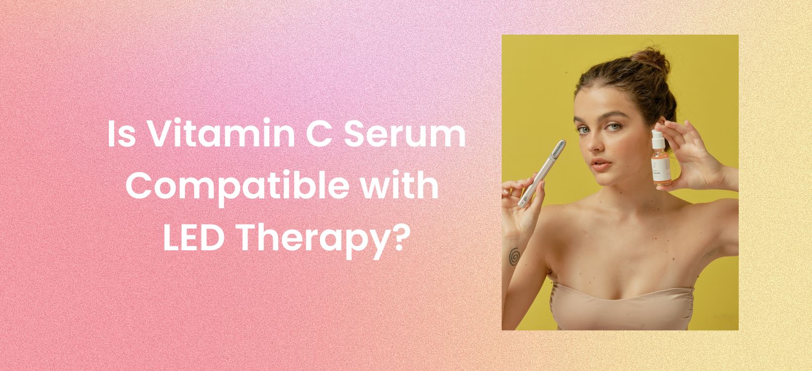 Is Vitamin C Serum Compatible with LED Therapy?